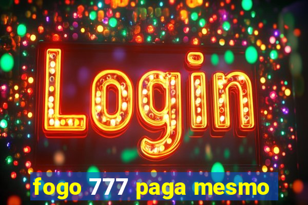 fogo 777 paga mesmo